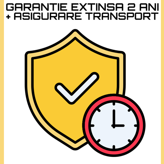 Garantie Extinsa 2 Ani + Asigurare Transport